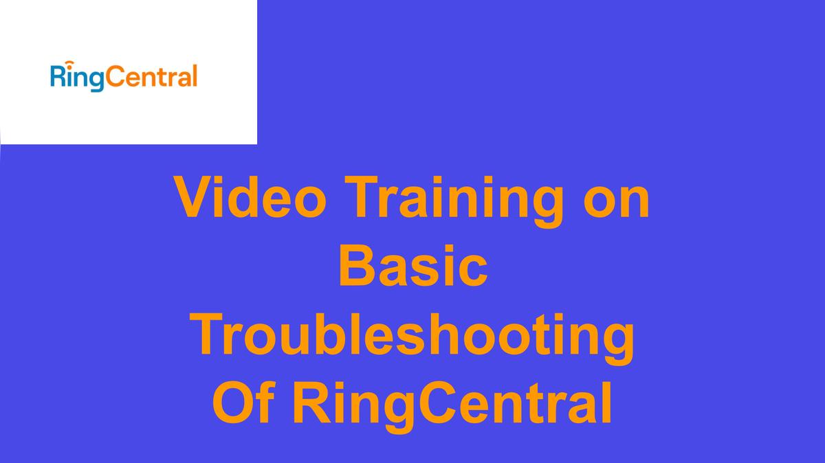 Ring Central TroubleShooting