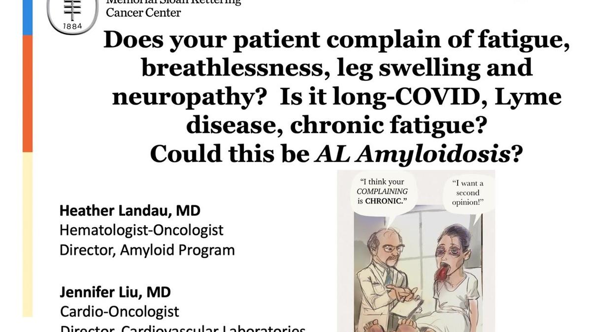 Does your patient complain of fatigue, breathlessness, leg swelling and neuropathy? Is it long-COVID, Lyme disease, chronic fatigue? Could this be AL Amyloidosis?