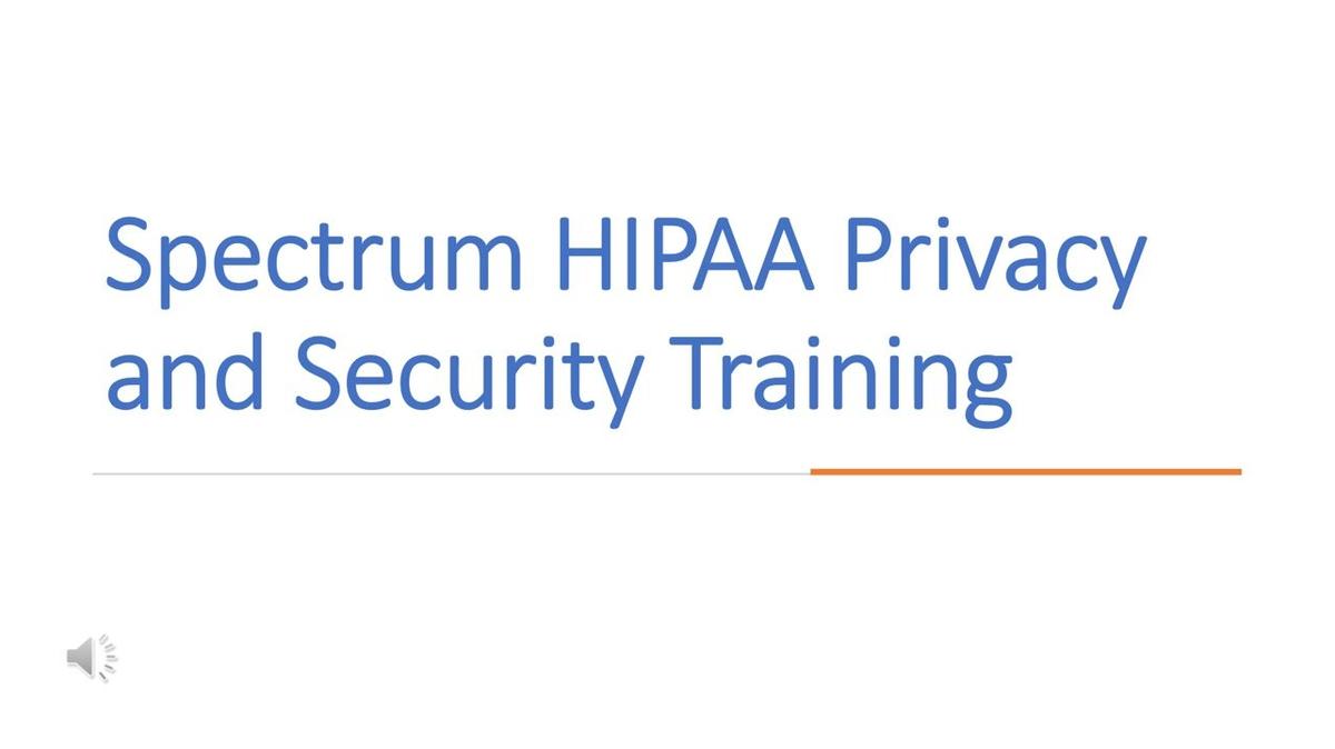 Final Spectrum HIPAA Privacy and Security Onboarding Training
