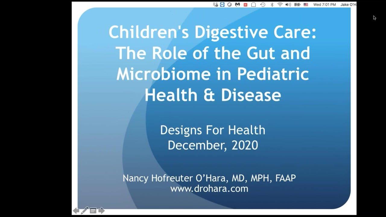 Children's Digestive Care; The Role of the Gut and Microbiome in Pediatric Health &amp; Disease (2020)