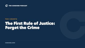 The First Rule of Justice: Forget the Crime Ep 37