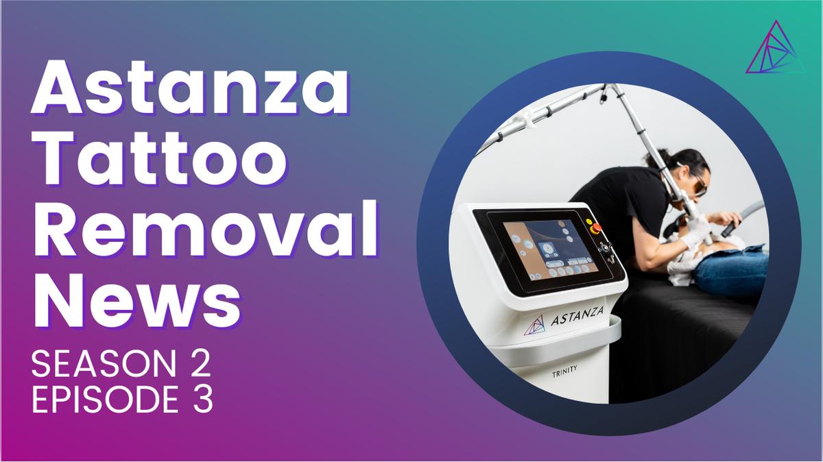 Astanza Tattoo Removal News: Season 2, Episode 3