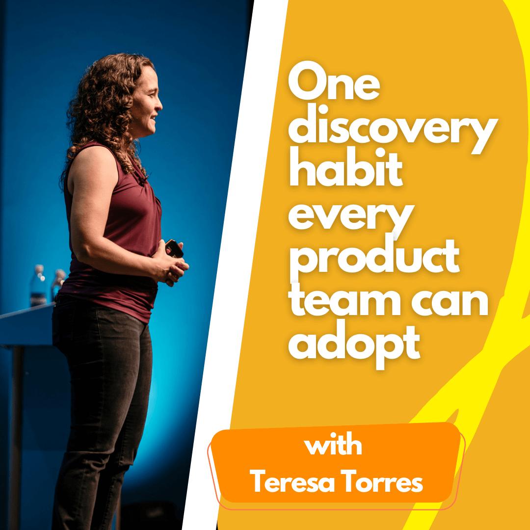 One discovery habit every product team can adopt.