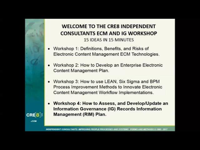 CRE8 Workshop Section 4: How to Assess, and Develop/Update an Information Governance (IG) Records Information Management (RIM) Plan.