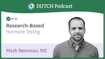 Episode 1, Mark Newman MS,  Research-based hormone testing