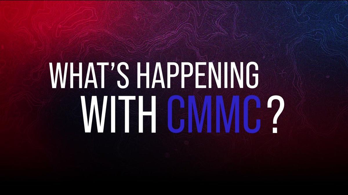 What's Happening with CMMC?