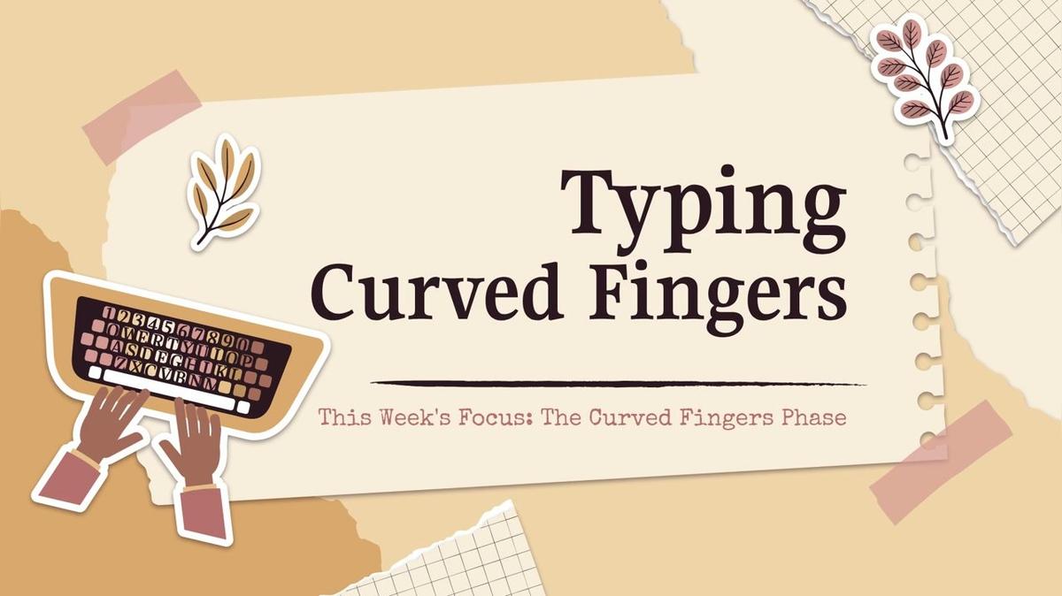 Typing Curved Fingers
