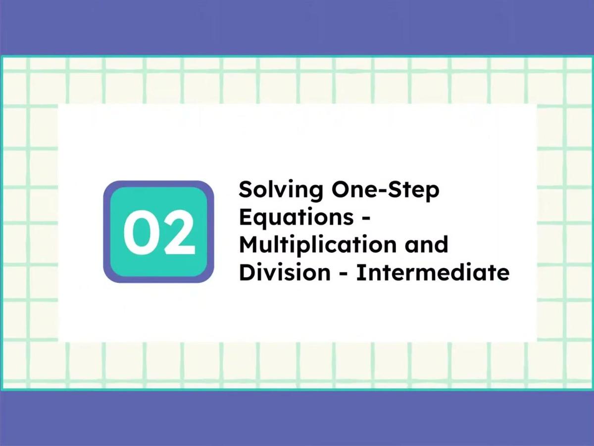 4.3 Solving One-Step Equations - Multiplication and Division - SMR-2