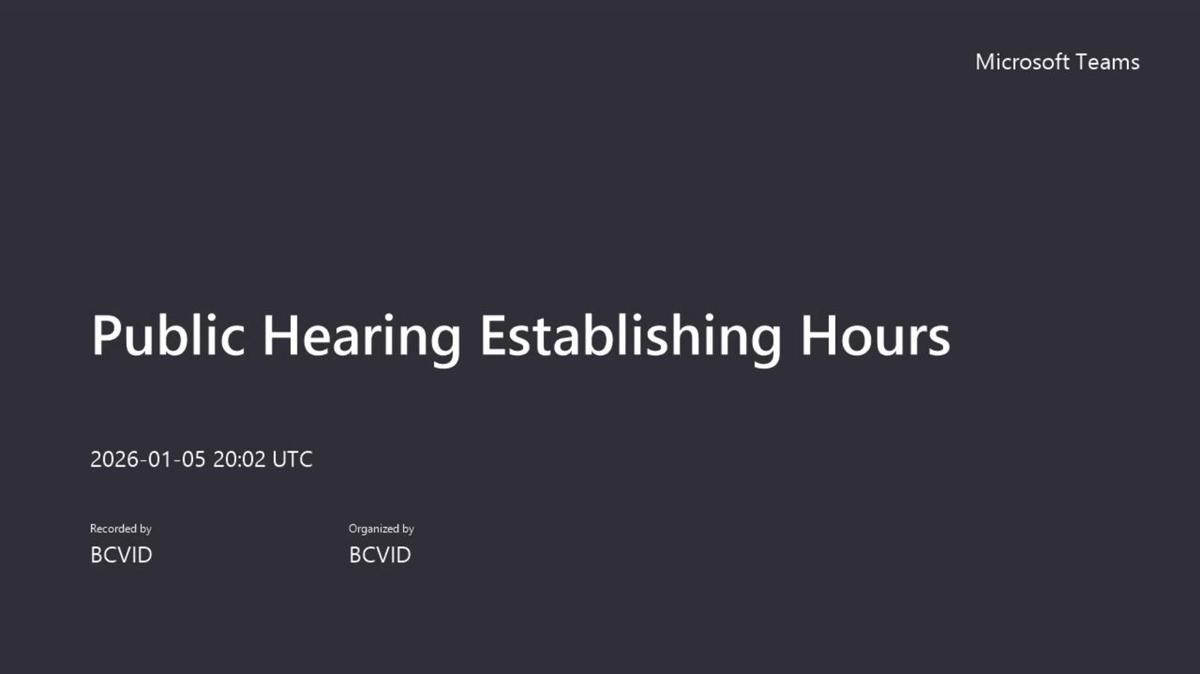 Public Hearing Establishing Hours-20260105_130204-Meeting Recording