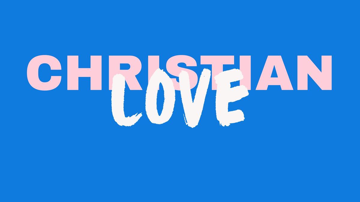 Christian Love - 1 Corinthians 13:4-8 - 01/11/2026