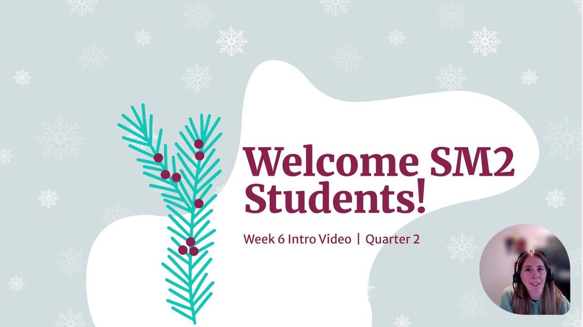 Scholes SM2 (sec 1) Q2 W6 Intro Vid