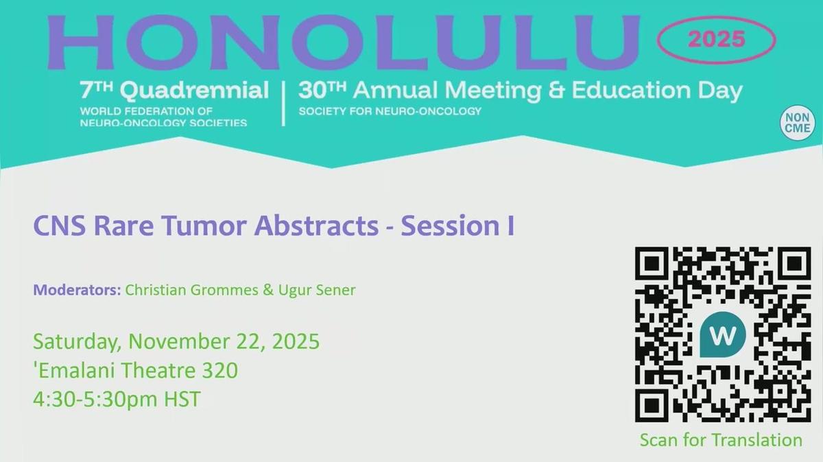CNS Rare Tumor Abstracts - Session I - 16.30-17.30