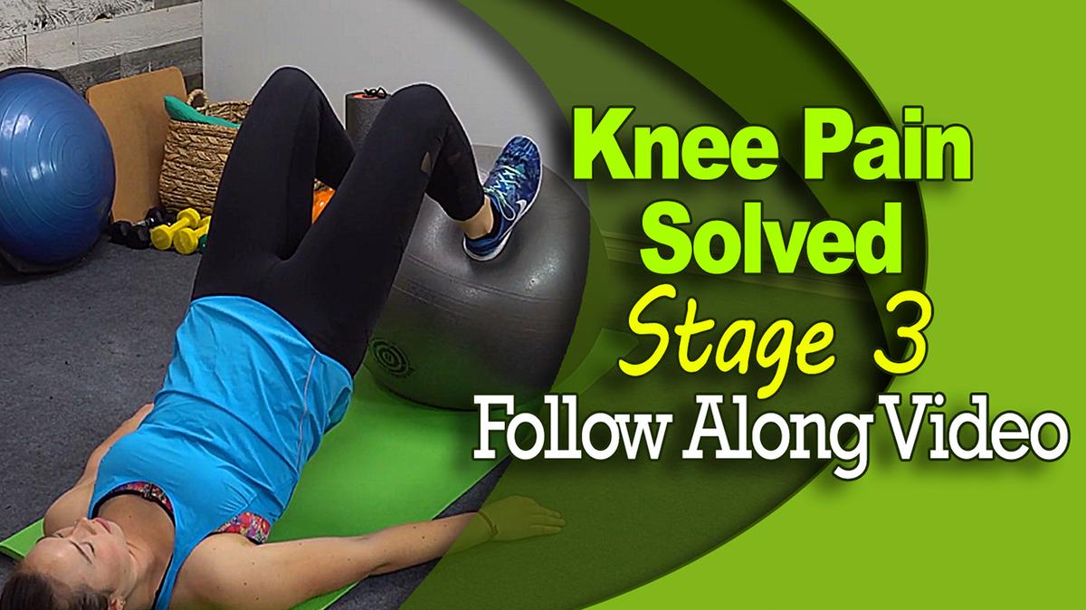 Knee Pain Solved - Stage 3 - Follow Along Video