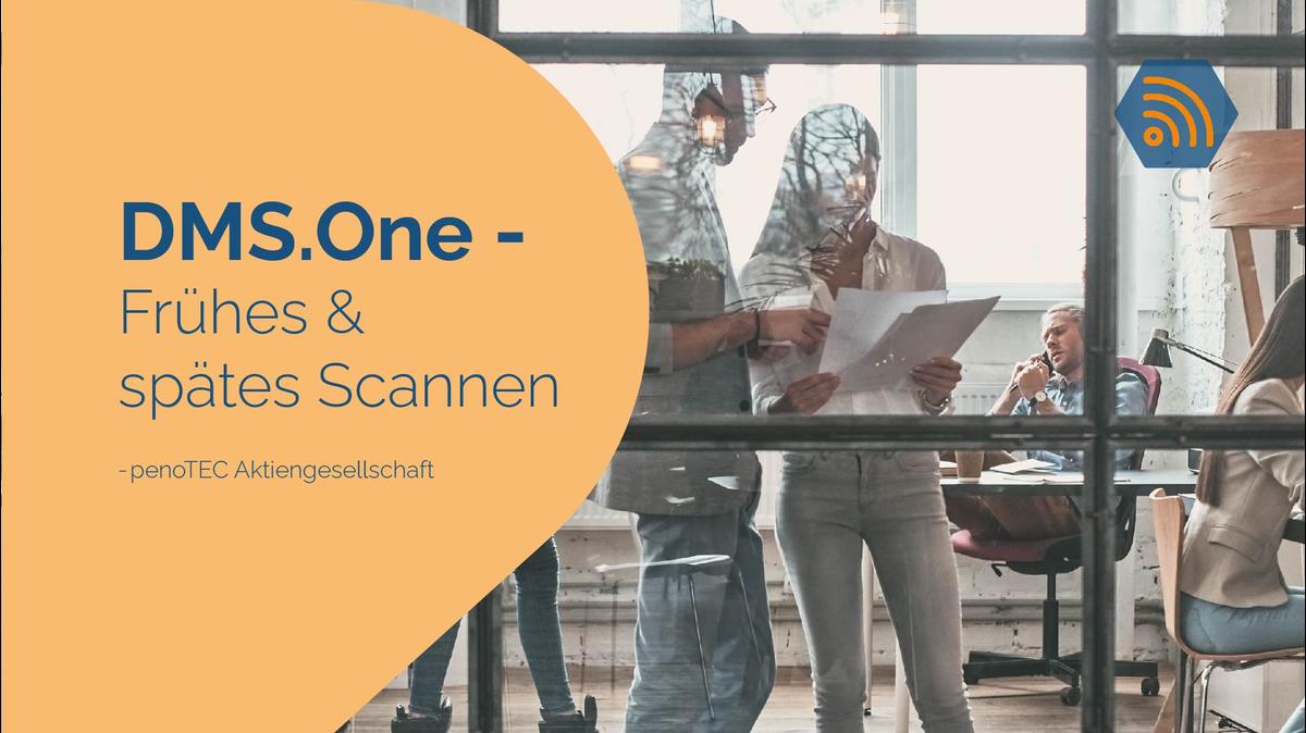 DMS.One - Frühes &amp; spätes Scannen