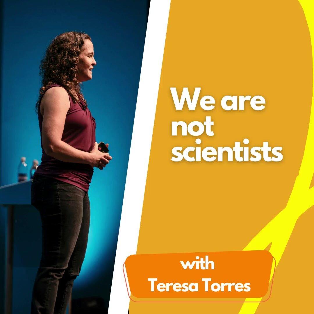 We are not scientists.