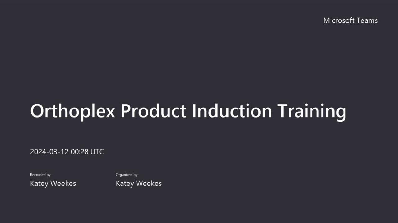 Orthoplex Product Induction Training-20240312_102845-Meeting Recording
