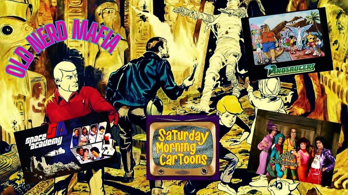 OLD NERD MAFIA  #9: Saturday Morning Memories!