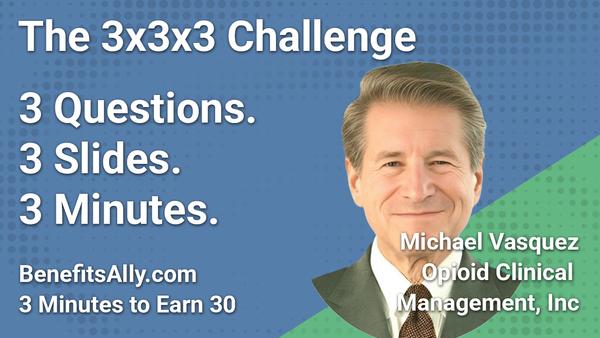Opioid Clinical Management, Inc - 3x3x3 Challenge With Michael Vasquez