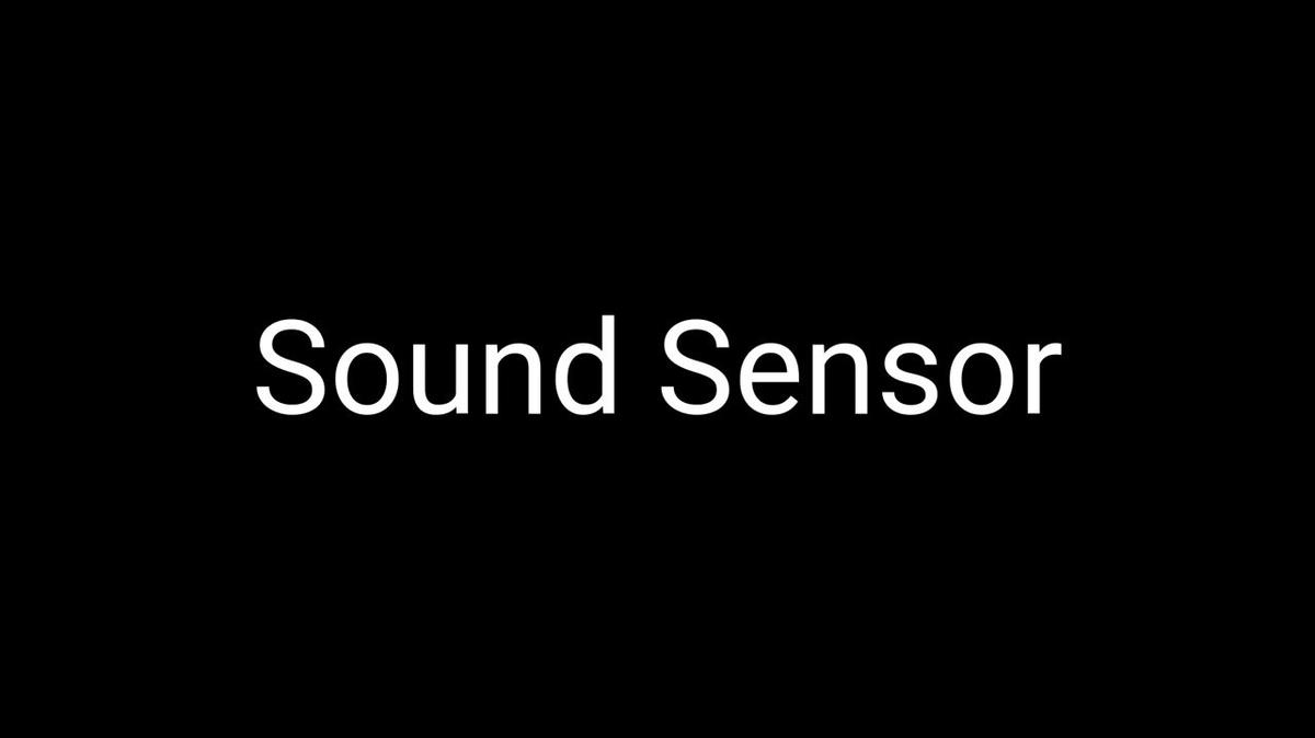 Sound Sensor Walkthrough
