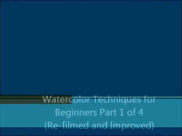 Watercolor Techniques for Beginners REMAKE part 1 of 4