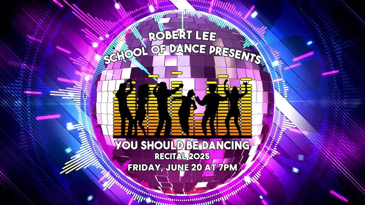 Robert Lee School of Dance Friday, June 20 at 7