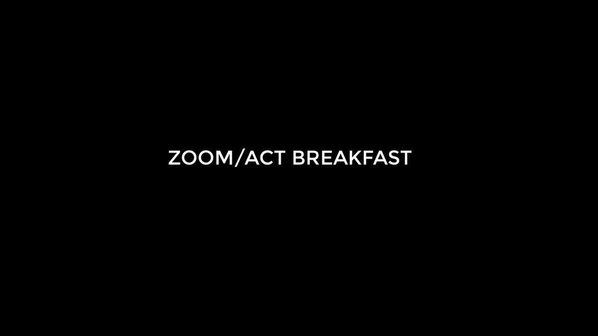 ACT Breakfast ReZOOM.mp4
