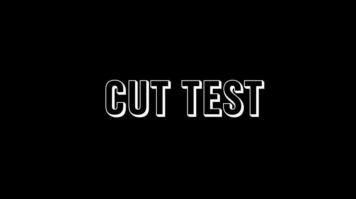 Cut Test Walkthrough