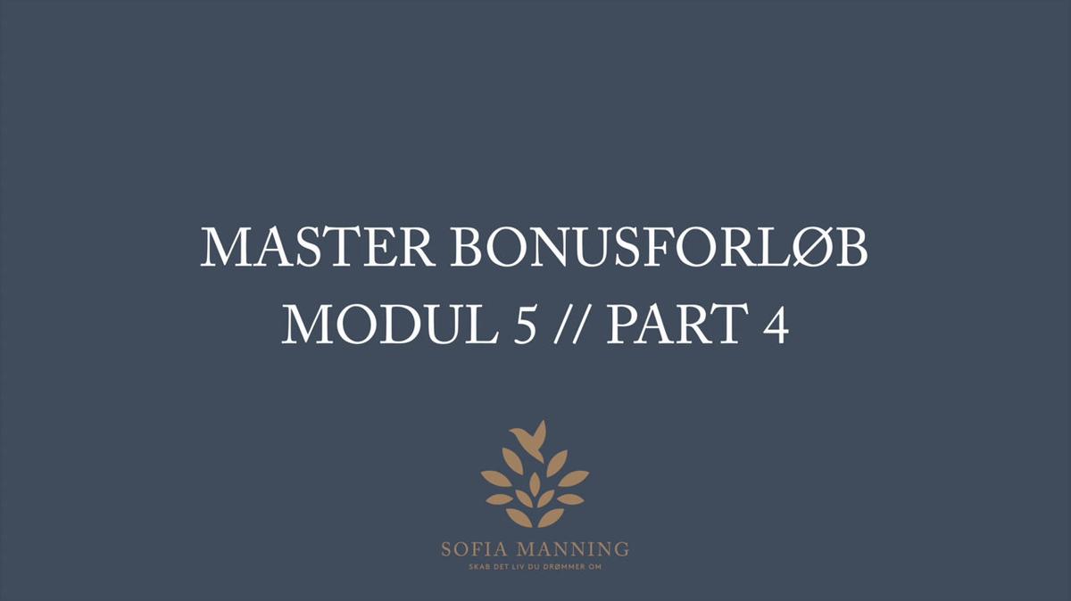 Master Bonusforløb Modul 5 // Part 4