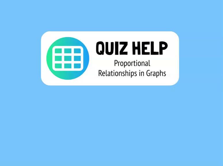 Quiz Help Proportional Relationships in Graphs.mp4