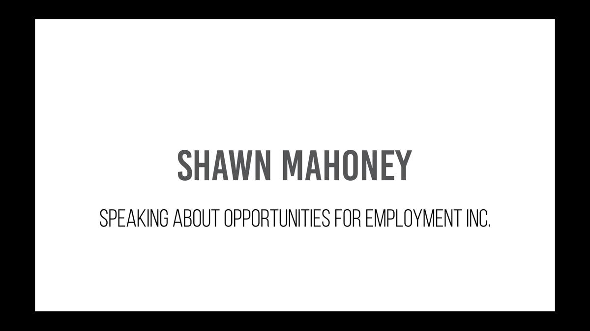 Shawn Mahoney - Opportunities for Employment Inc. (OFE)