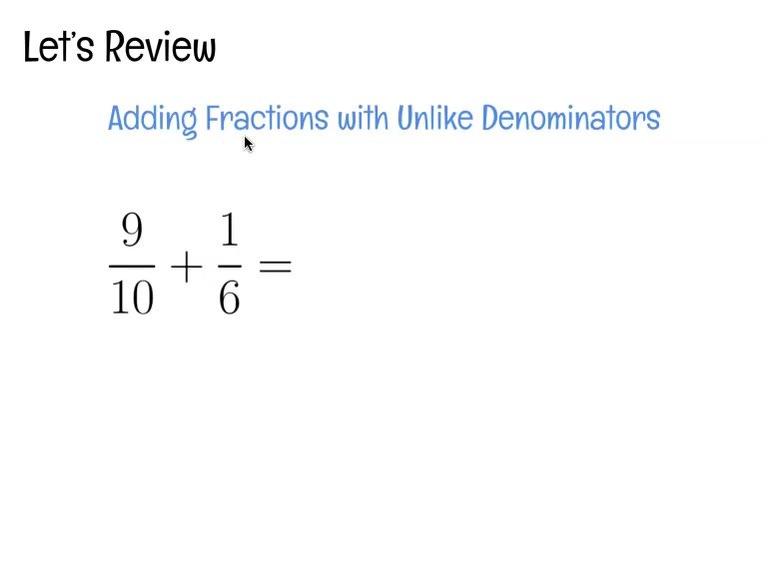 Review - Adding Fractions with Unlike Denominators Example.mp4