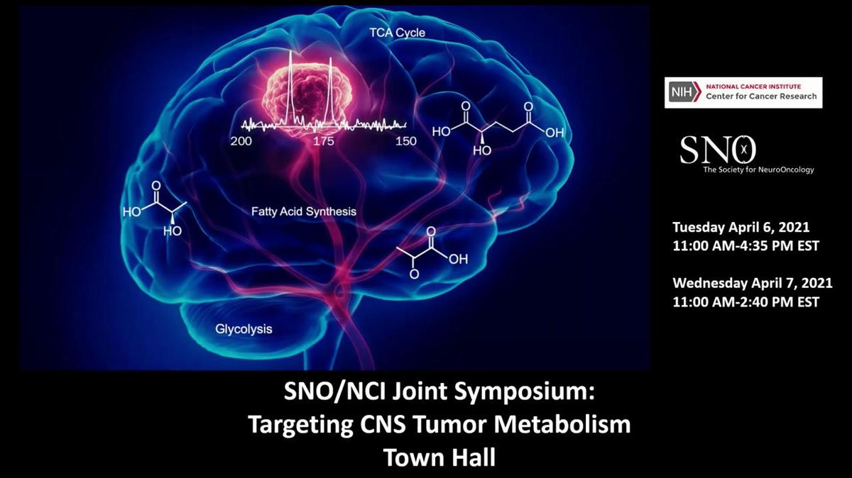 SNO-NCI Joint Symposium_ Targeting CNS Tumor Metabolism_Day2.mp4