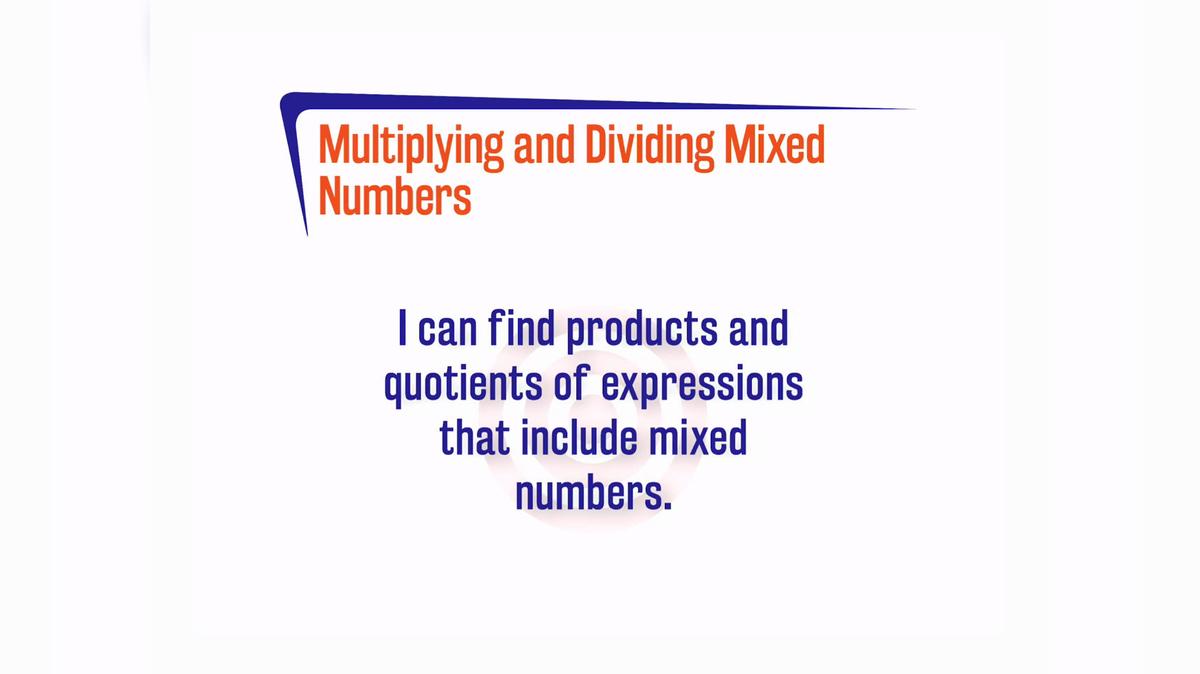 FL 1.4.4 Multiplying and Dividing Mixed Numbers
