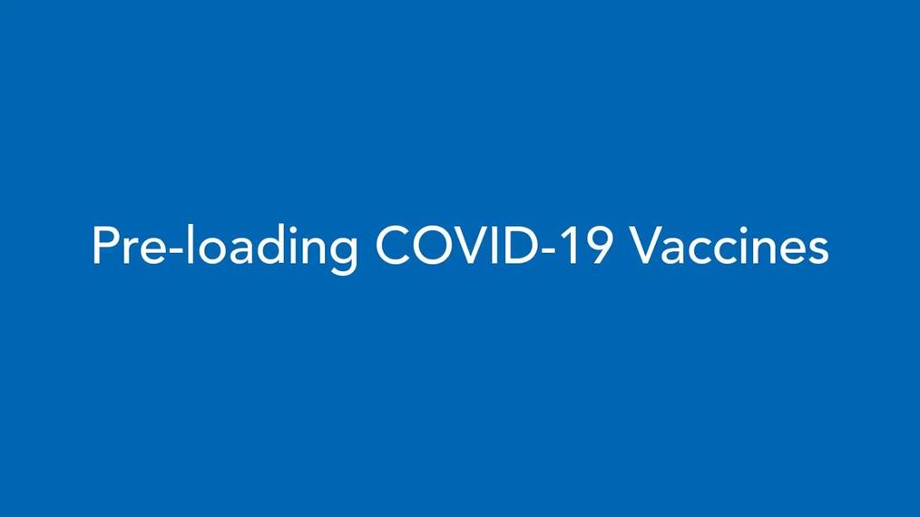 Pre-loading COVID-19 Vaccines