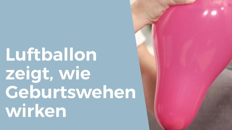 Luftballon zeigt, wie Geburtswehen wirken