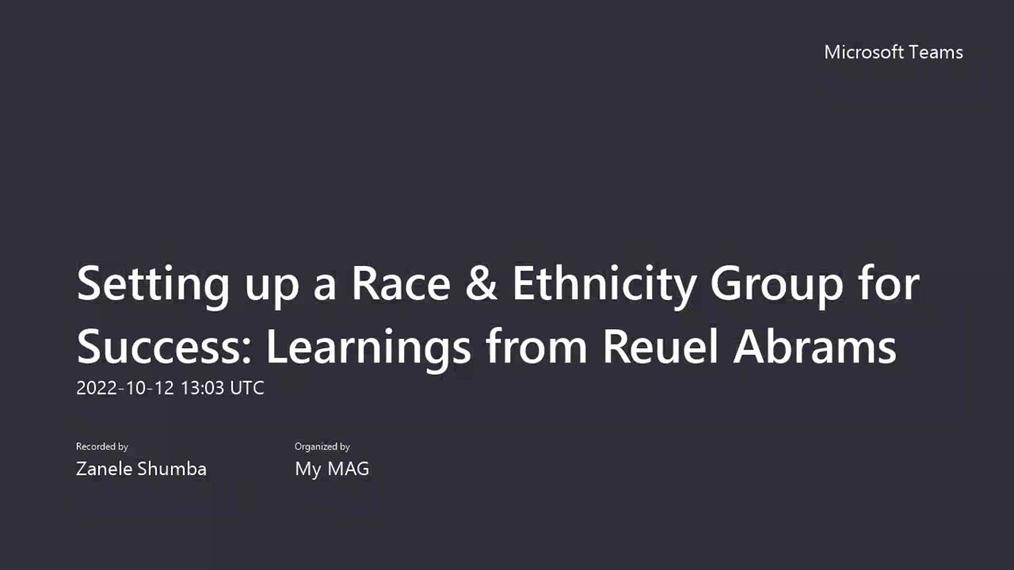 Setting up a Race & Ethnicity Group for Success_ Learnings from Reuel Abrams-20221012_140317-Meeting Recording