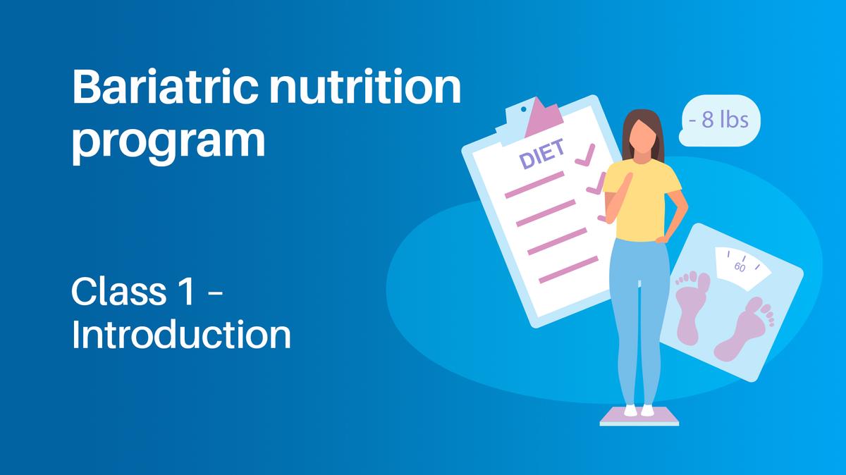 Bariatric nutrition program Class 1: Introduction
