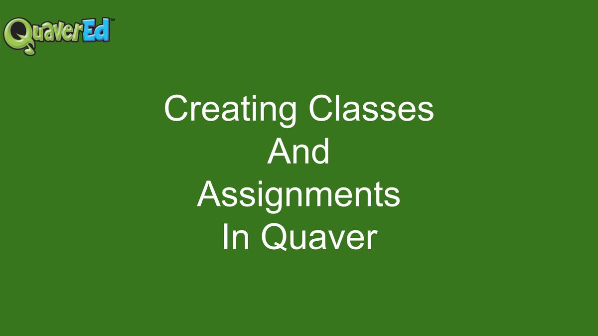 Creating Classes and Assignments in Quaver