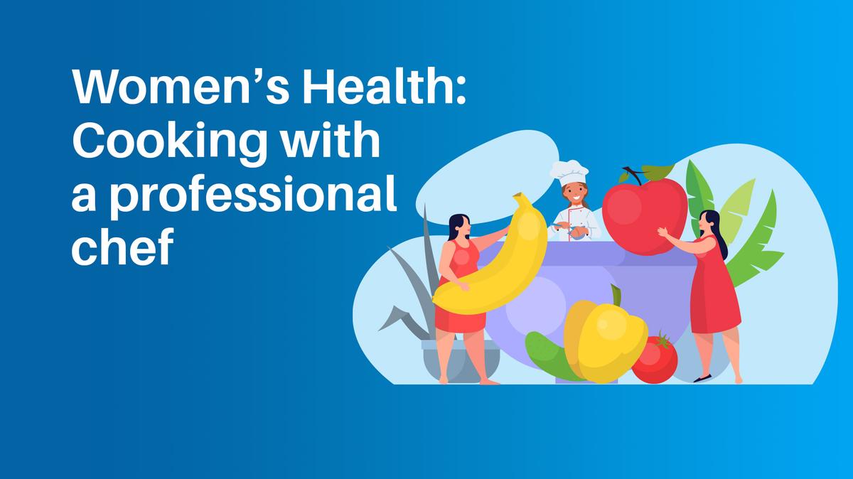 Women's Health: Cooking with a professional chef