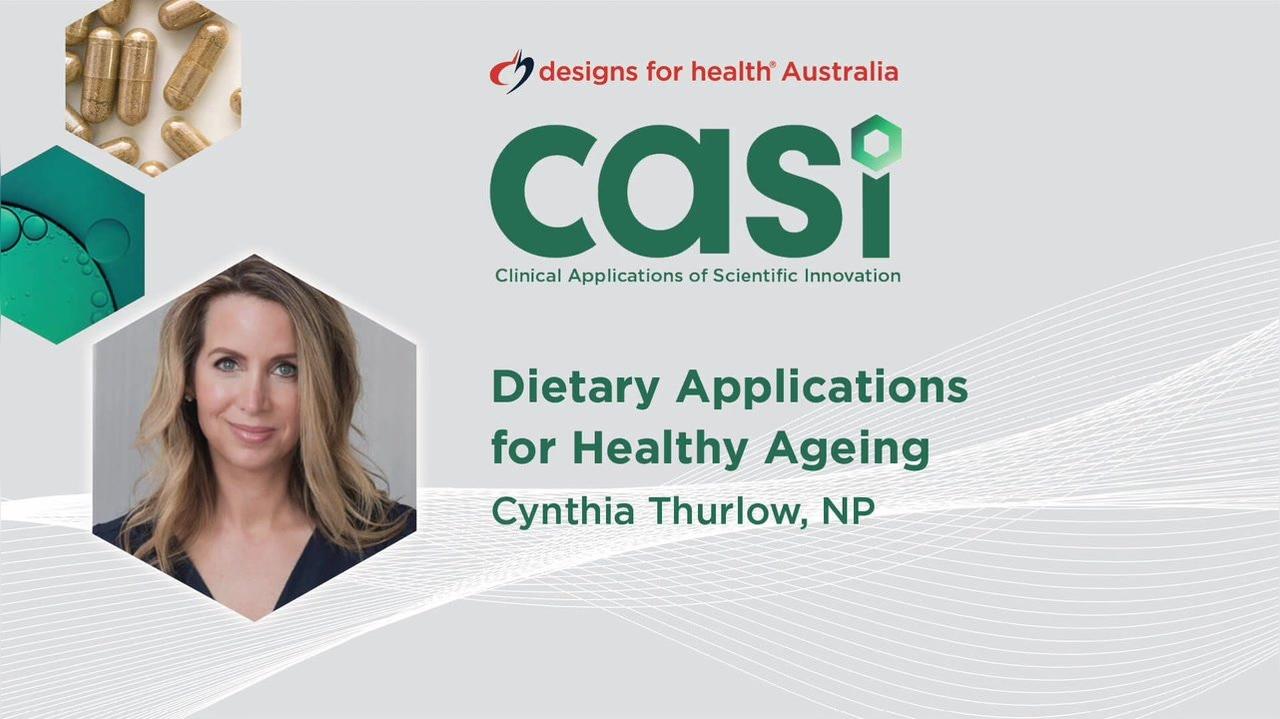 Casi 2021 Cynthia Thurlow: Dietary Applications for Healthy Ageing