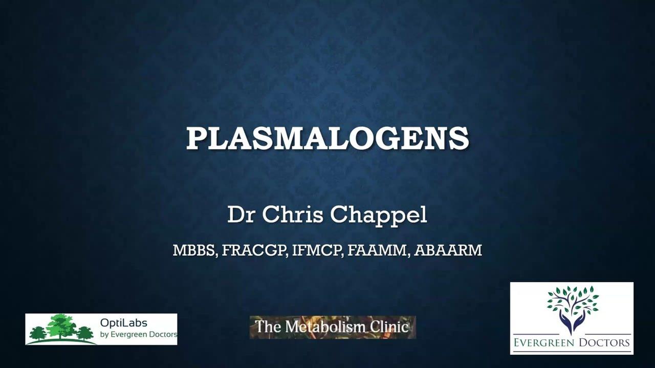 Plasmalogens Dr Chris Chappel -Prodrome