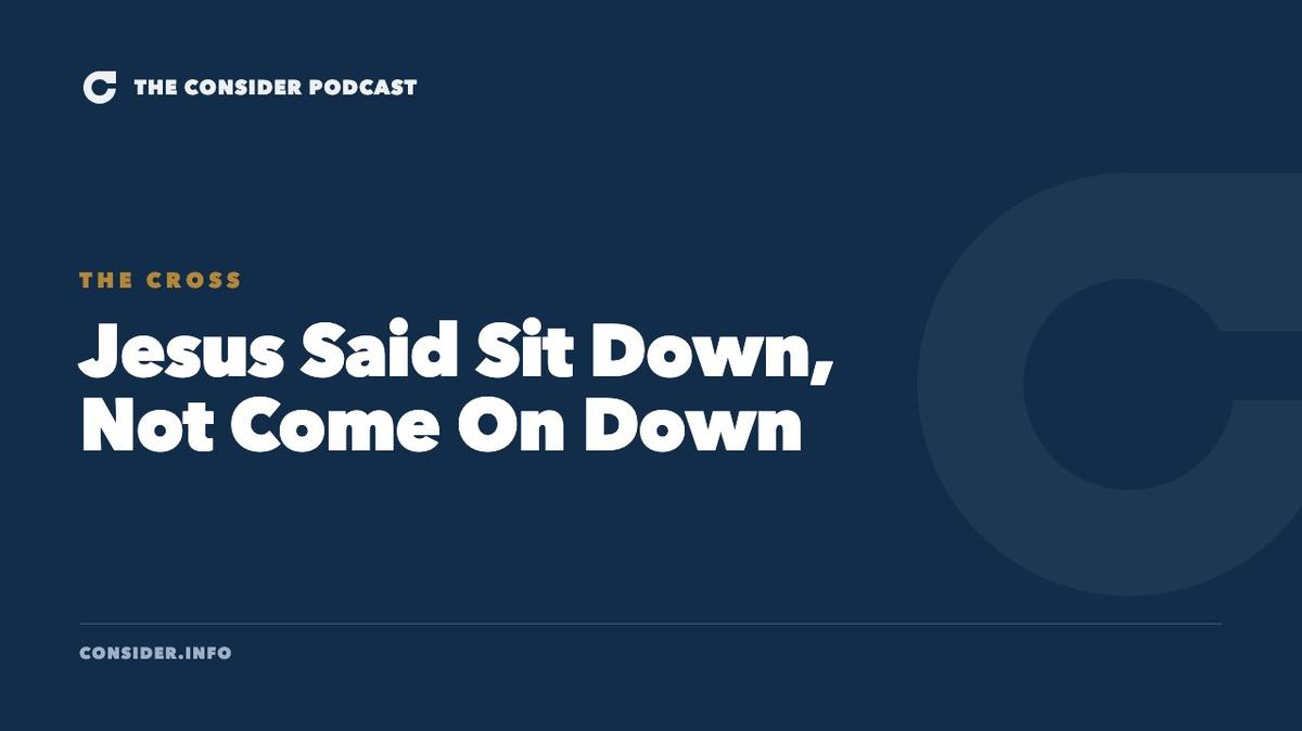 Jesus Said Sit Down, Not Come On Down Ep 28