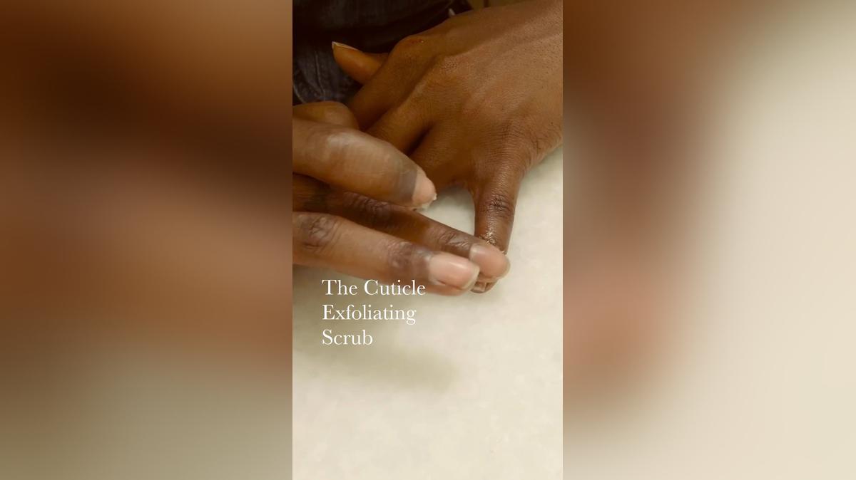 Cuticle Exfoliation Scrub How-To