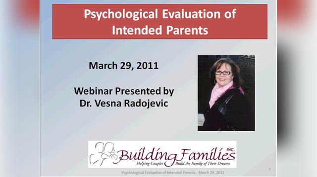 Webinar 5 - The Psychological Evaluation of the Intended Parent.wmv