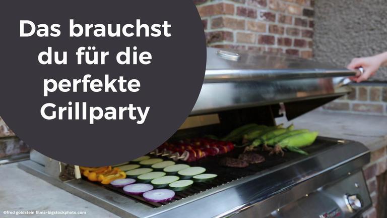 Das brauchst du für die perfekte Grillparty