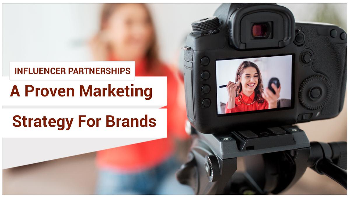 Influencer Partnerships - A Proven Marketing Strategy For Brands.mp4