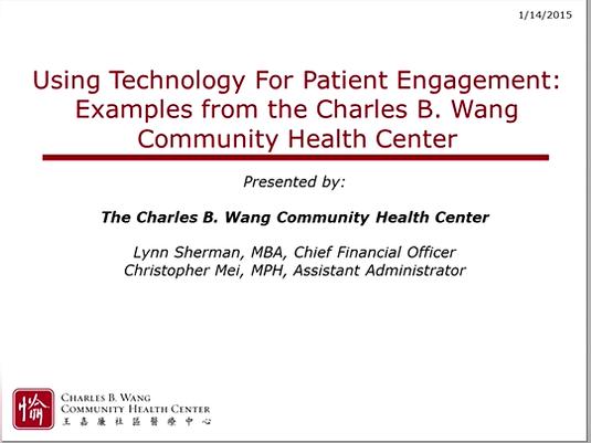 Using Technology for Patient Engagement: Examples from the Charles B. Wang Community Health Center