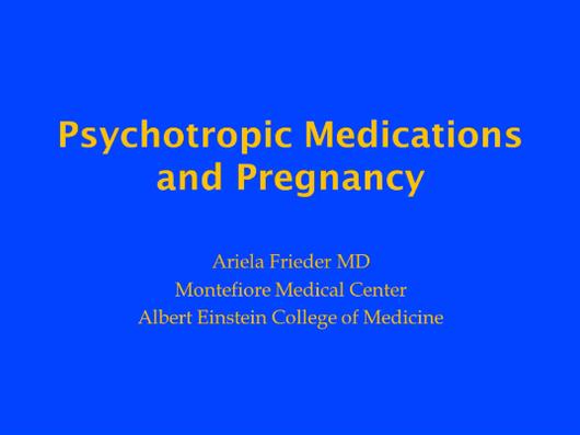Psychiatric Medications and Pregnancy