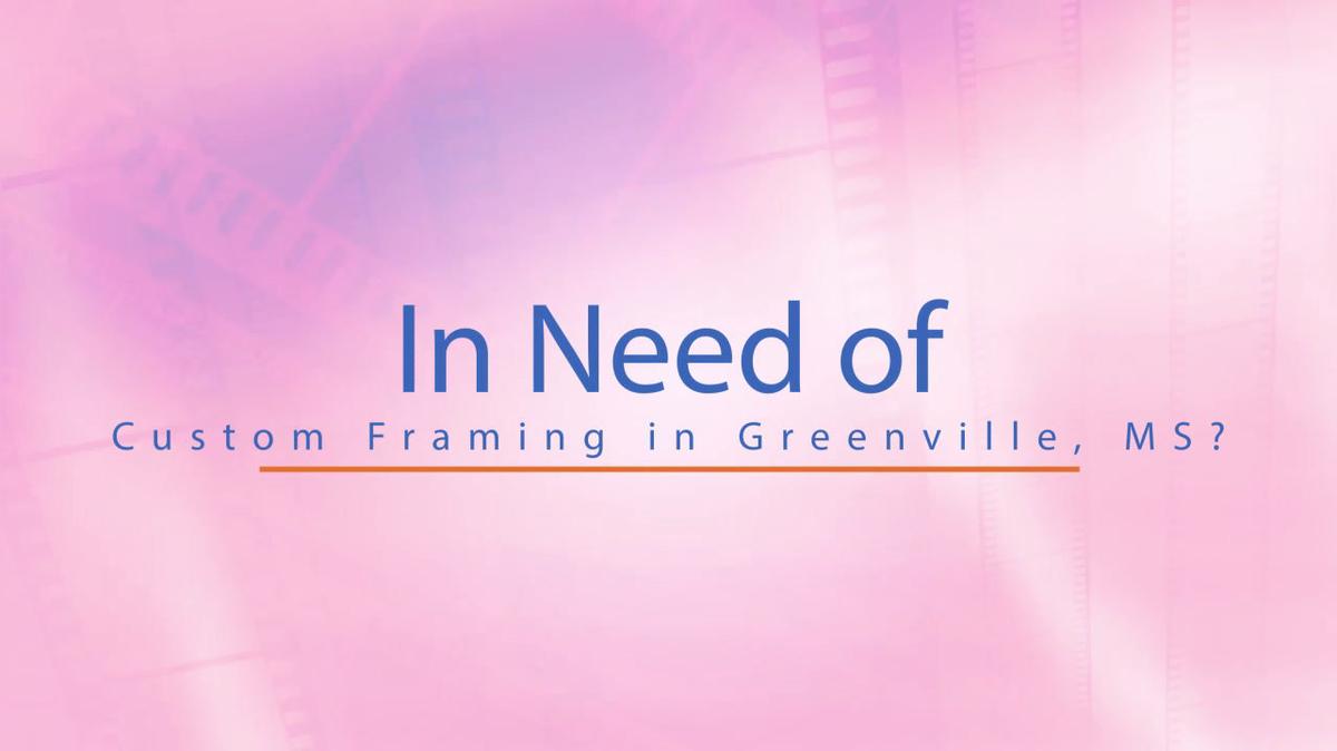 Custom Framing in Greenville MS, Picture Perfect Custom Frames