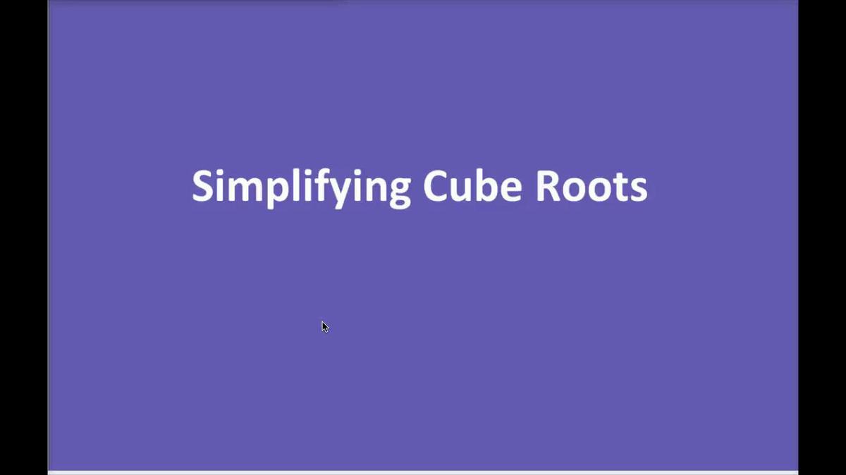 Math 8 Q3 New Unit 6 Simplifying Cube Roots.mp4